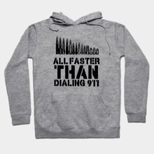 All Faster Than Dialing 911 Funny Guns Gift Hoodie